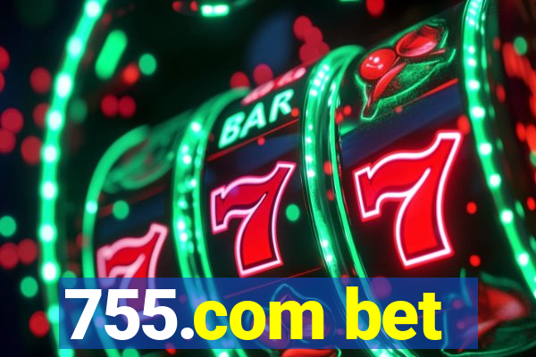 755.com bet